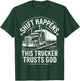 Shift Trucker Trusts God Trucking Jesus Christian Trucker T-Shirt - T-Shirt | Forest