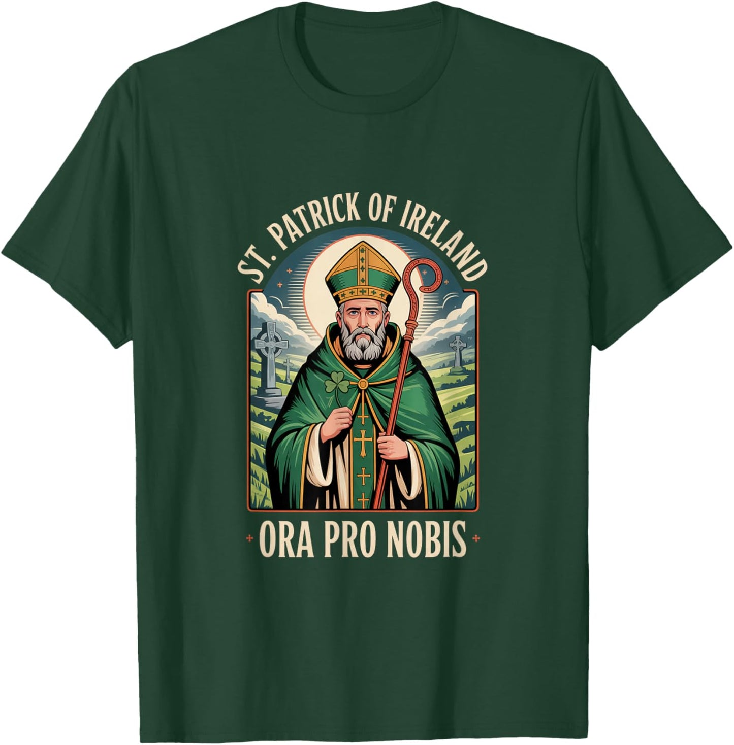 St Patrick of Ireland Ora Pro Nobis Catholic Prayer T-Shirt - T-Shirt | Forest