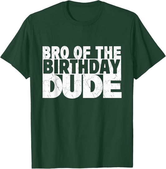Bro of The Birthday Dude Bro of The Birthday Boy T-Shirt - T-Shirt | Forest