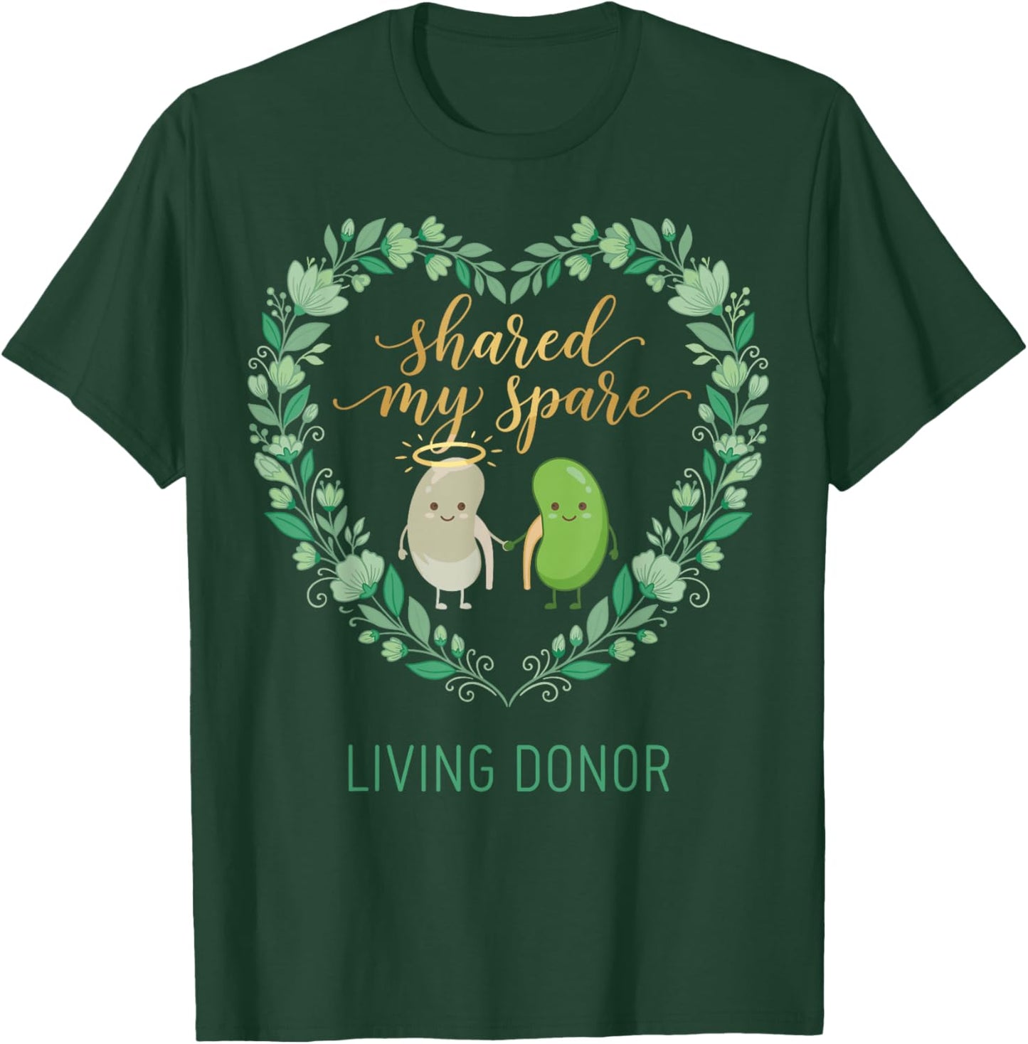 Shared My Spare Living Kidney Donor Organ Transplant Hero T-Shirt - T-Shirt | Forest