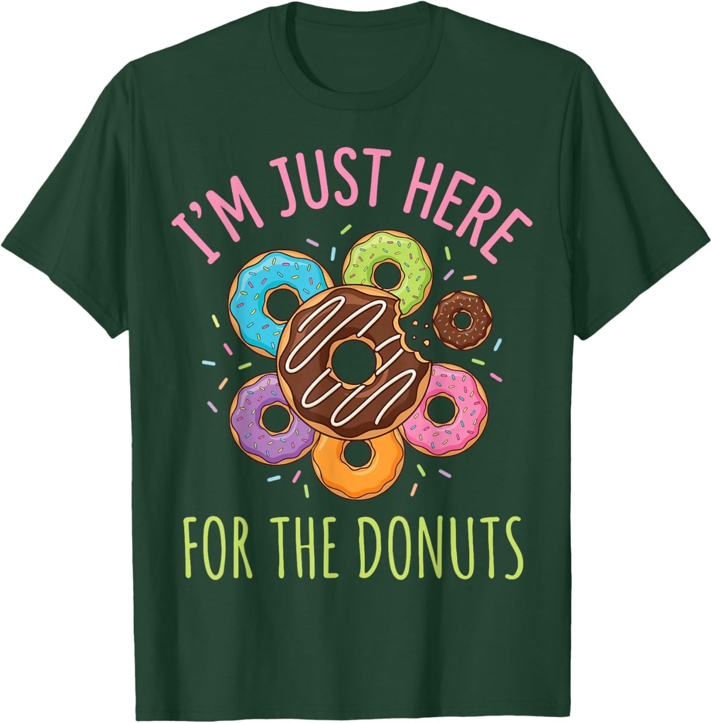I'm Just Here for The Donuts T-Shirt - T-Shirt | Forest