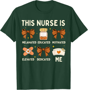 This Nurse is Melanated Educated Motivated Elevated Melanin T-Shirt - T-Shirt | Forest