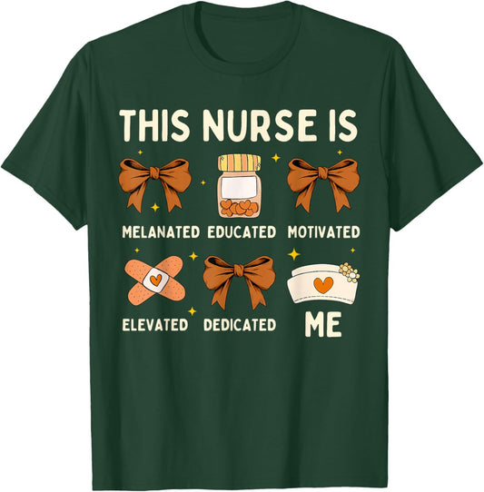 This Nurse is Melanated Educated Motivated Elevated Melanin T-Shirt - T-Shirt | Forest