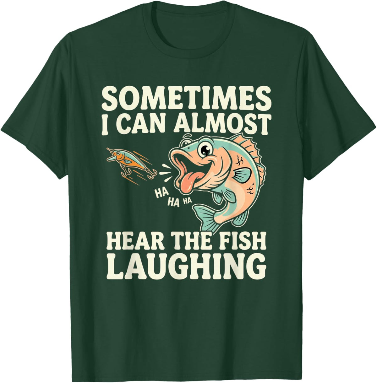 Funny Fishing Quote – Hear The Fish Laughing Bass T-Shirt - T-Shirt | Forest