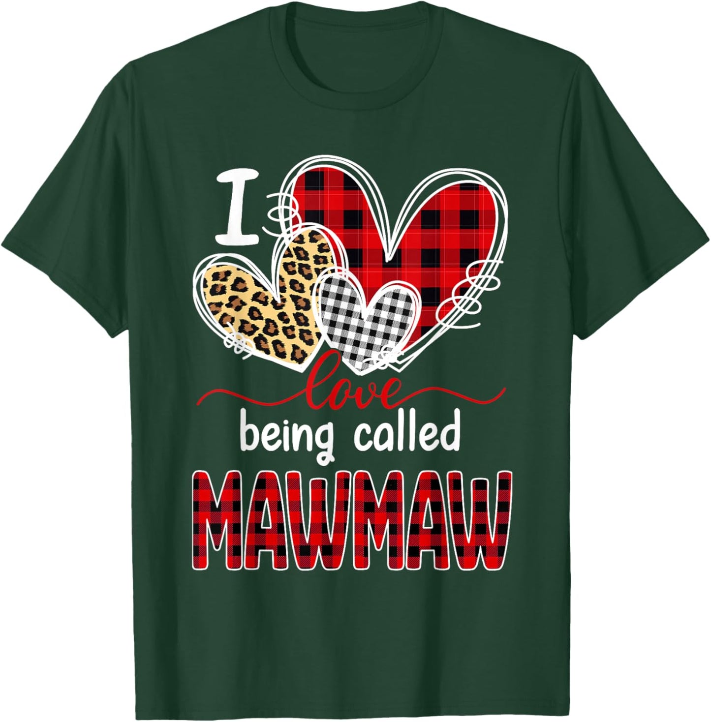 I Love Being Called Mawmaw Christmas Valentine T-Shirt - T-Shirt | Forest