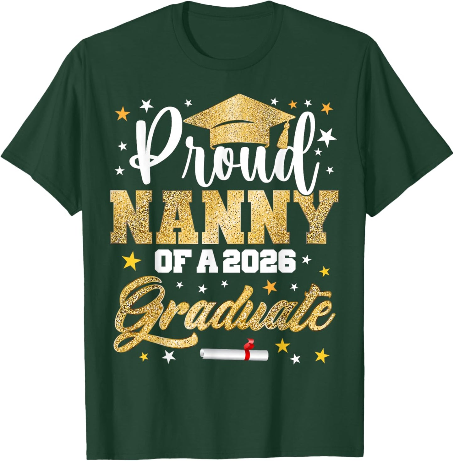 Proud Nanny of 2026 Graduate Awesome Family College T-Shirt - T-Shirt | Forest