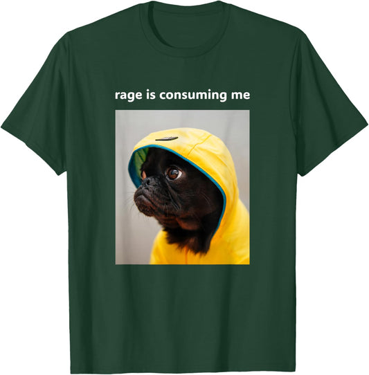 Rage is Consuming Me Funny Pug Cute Dog Meme T-Shirt - T-Shirt | Forest