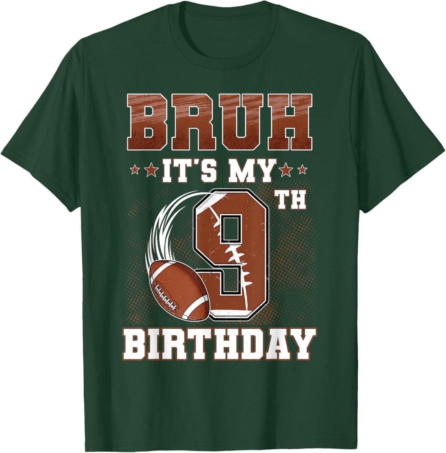 Bruh It's My 9th Birthday Boy Football Theme 9 Year Old Kids T-Shirt - T-Shirt | Forest
