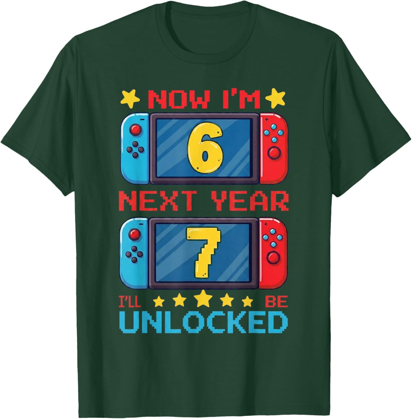 Now I'm 6 Next Year I'll be 7 Unlocked Pixel Gamer Boys Girl T-Shirt - T-Shirt | Forest