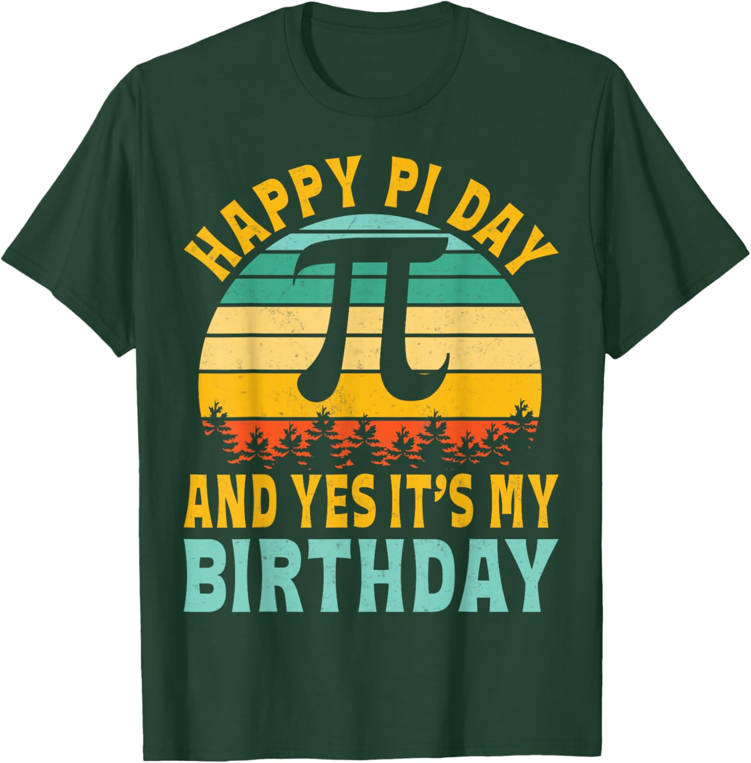 Retro Happy Pi Day and Yes It's My Birthday - 3.14 Math T-Shirt - T-Shirt | Forest