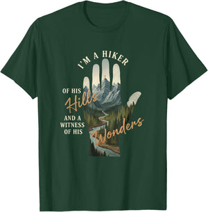 I'm A Hiker of His Hills and A Witness of His Wonders Hiking T-Shirt - T-Shirt | Forest