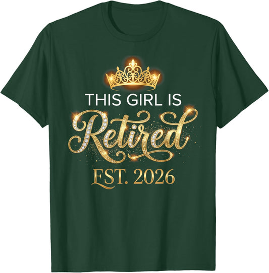 New Chapter This Girl is Retired Est 2026 Pensioner T-Shirt - T-Shirt | Forest