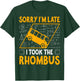 Sorry I'm Late I Took The Rhombus - Math Teacher T-Shirt - T-Shirt | Forest