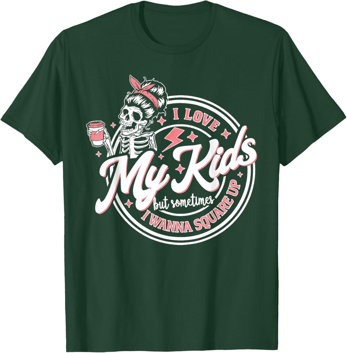 I Love My Kids but Sometimes I Wanna Square up T-Shirt - T-Shirt | Forest