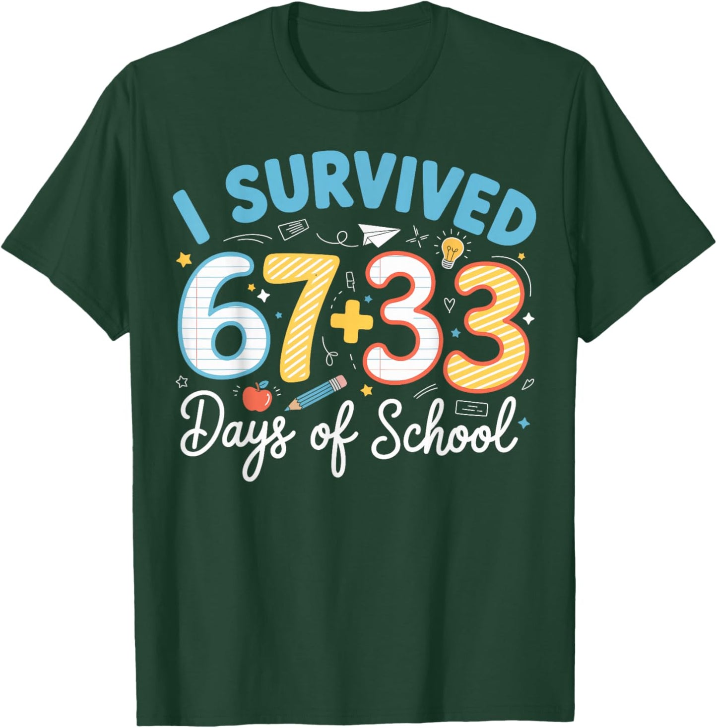 I Survived 100 Days of School 67 + 33 Funny Six Seven 6 7 T-Shirt - T-Shirt | Forest