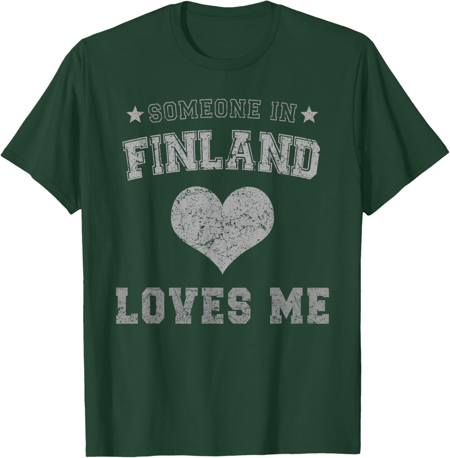 Someone in Finland Loves Me Finnish T-Shirt - T-Shirt | Forest