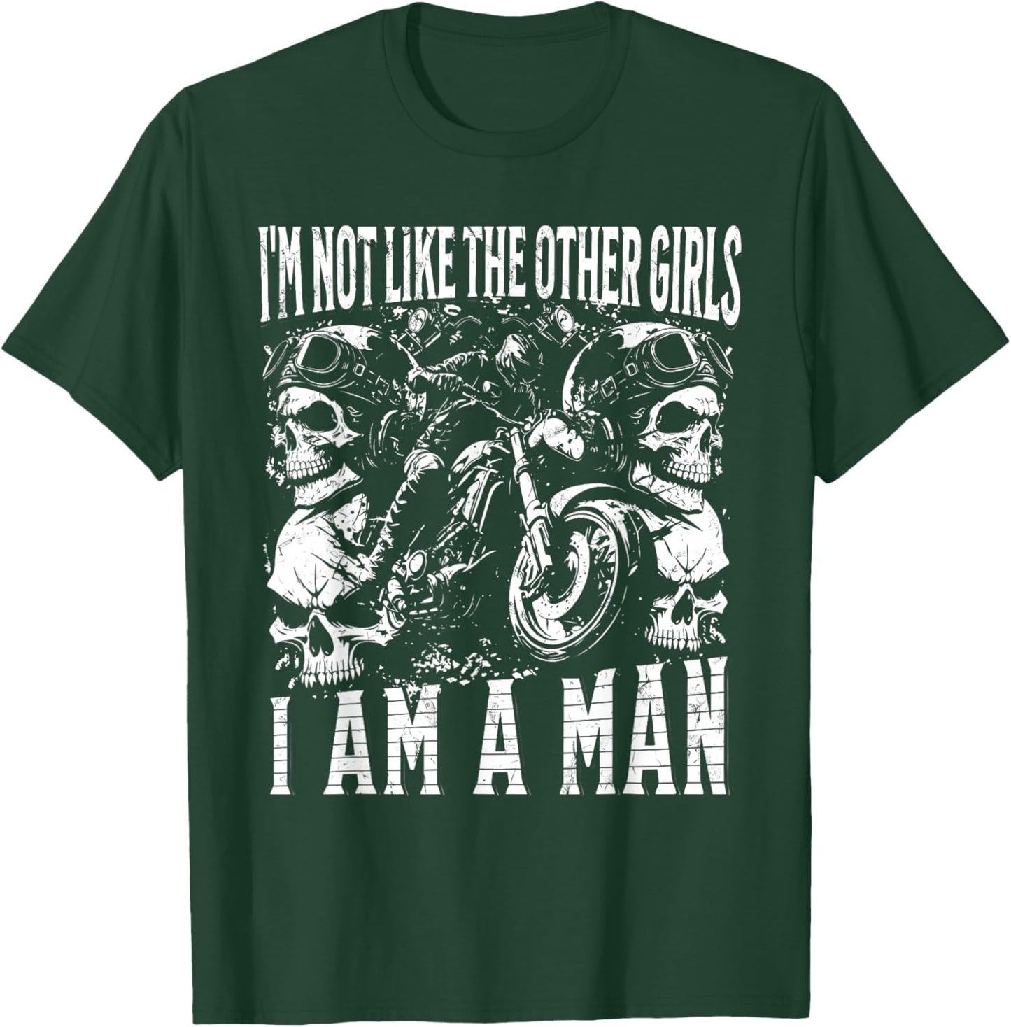 I'm NOT Like Other Girls I AM A Man Funny Design T-Shirt - T-Shirt | Forest