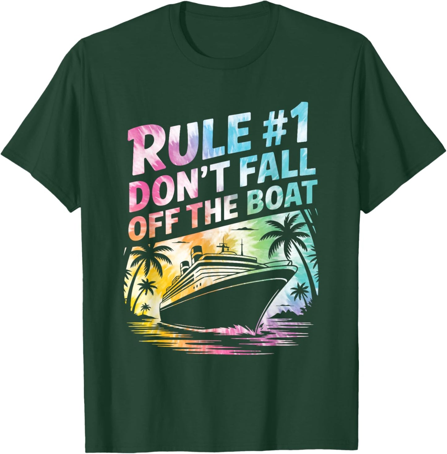 Rule #1 Don’t Fall Off The Boat Funny Cruise Trip Tie Dye T-Shirt - T-Shirt | Forest