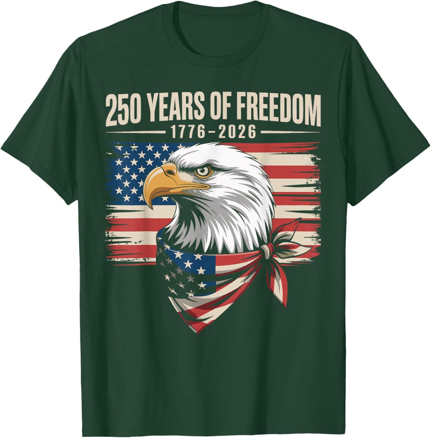 250 Years of Freedom 250th American Anniversary Independence T-Shirt - T-Shirt | Forest