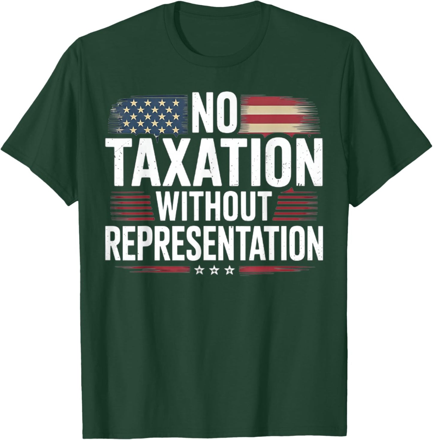 No Taxation Without Representation T-Shirt - T-Shirt | Forest