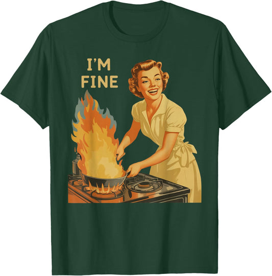 I'm Fine Retro Housewife Cooking Vintage Kitchen Funny Women T-Shirt - T-Shirt | Forest