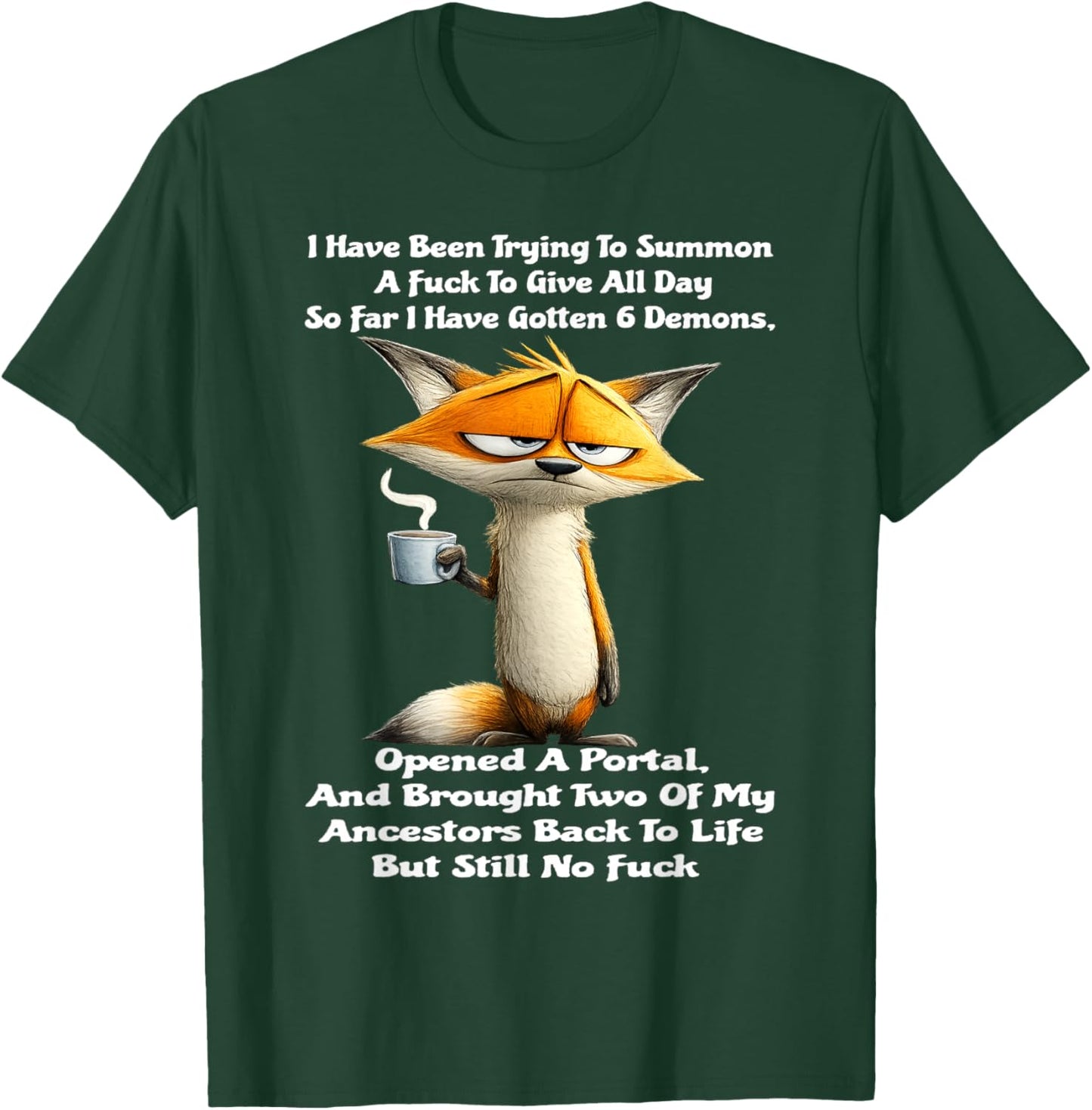 Fox - I Have Been Trying to Summon A Fuck to Give All Day T-Shirt - T-Shirt | Forest