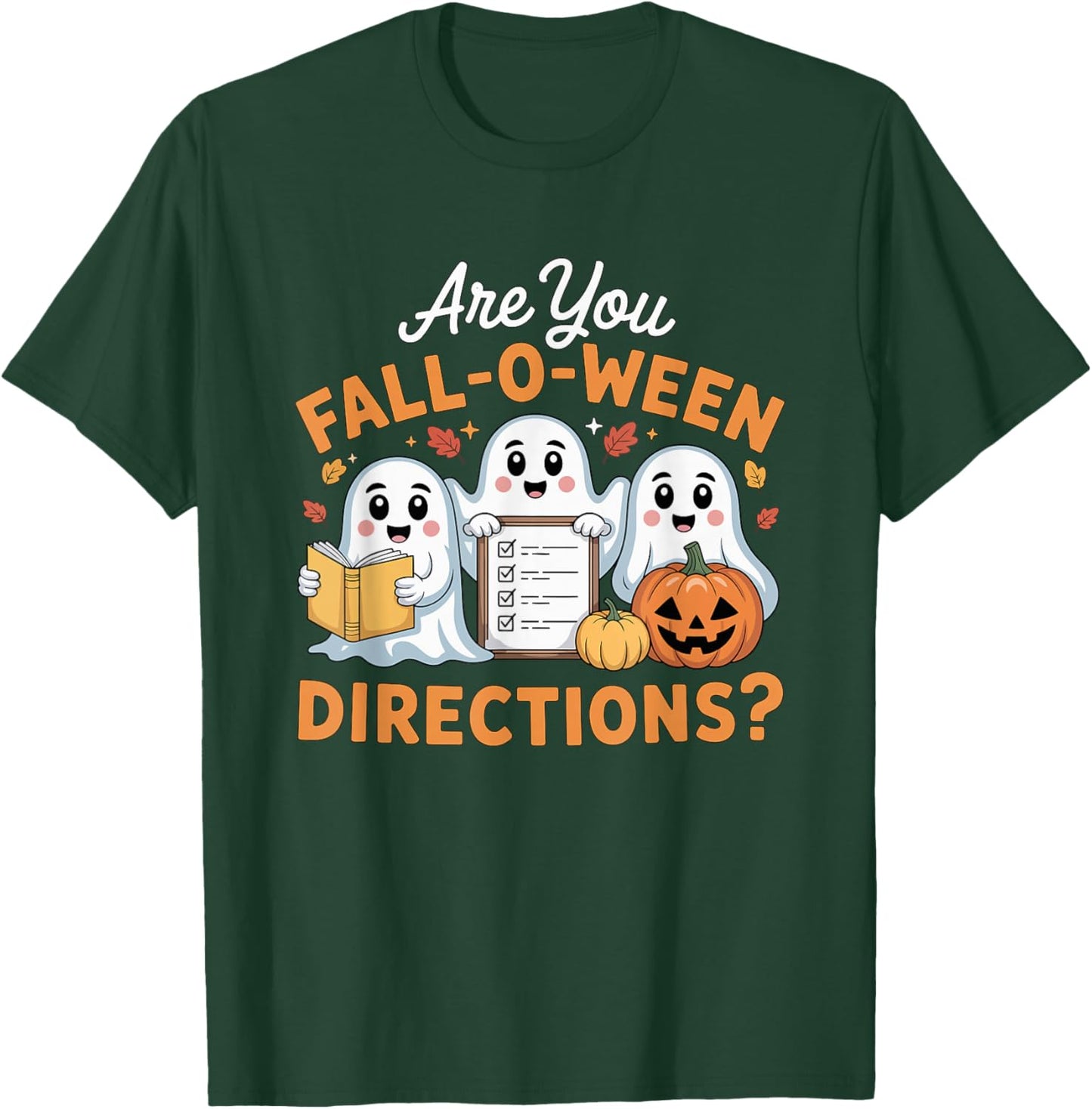 are You Fall O Ween Directions Teacher Ghost Halloween T-Shirt - T-Shirt | Forest