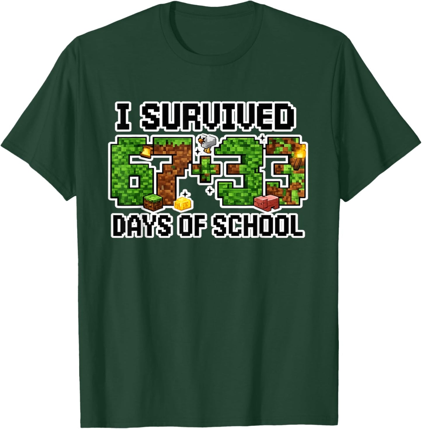 I Survived 67+33 Days of School Pixel Block Gamer Six Seven T-Shirt - T-Shirt | Forest