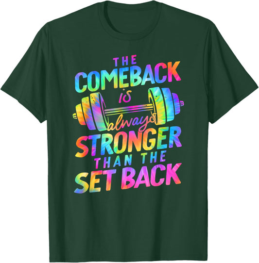 The Comeback is Always Stronger Than The Set Back Workout T-Shirt - T-Shirt | Forest
