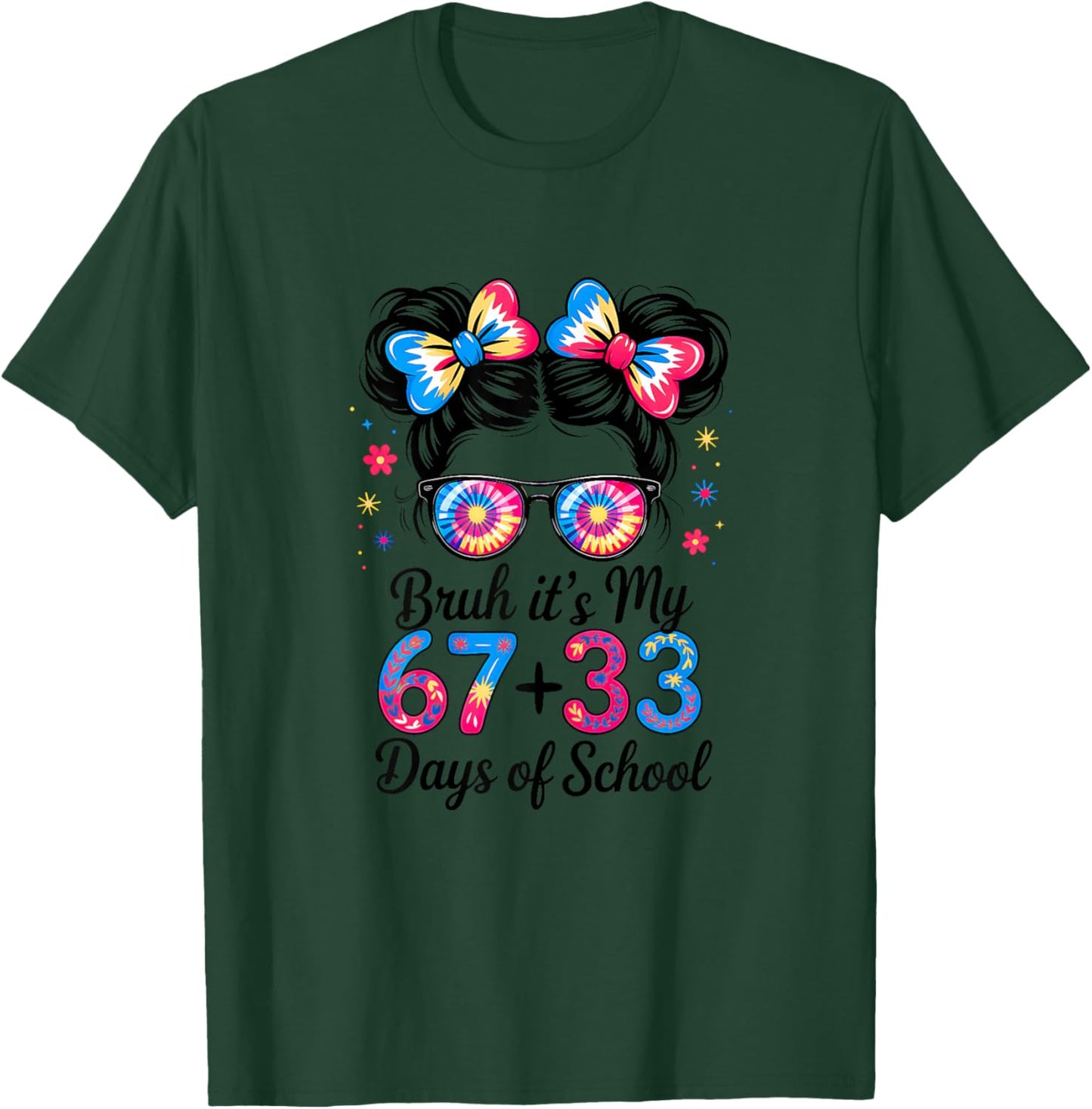 Bruh Its My 67 33 Days of School Funny 100th Day Girls Kids T-Shirt - T-Shirt | Forest