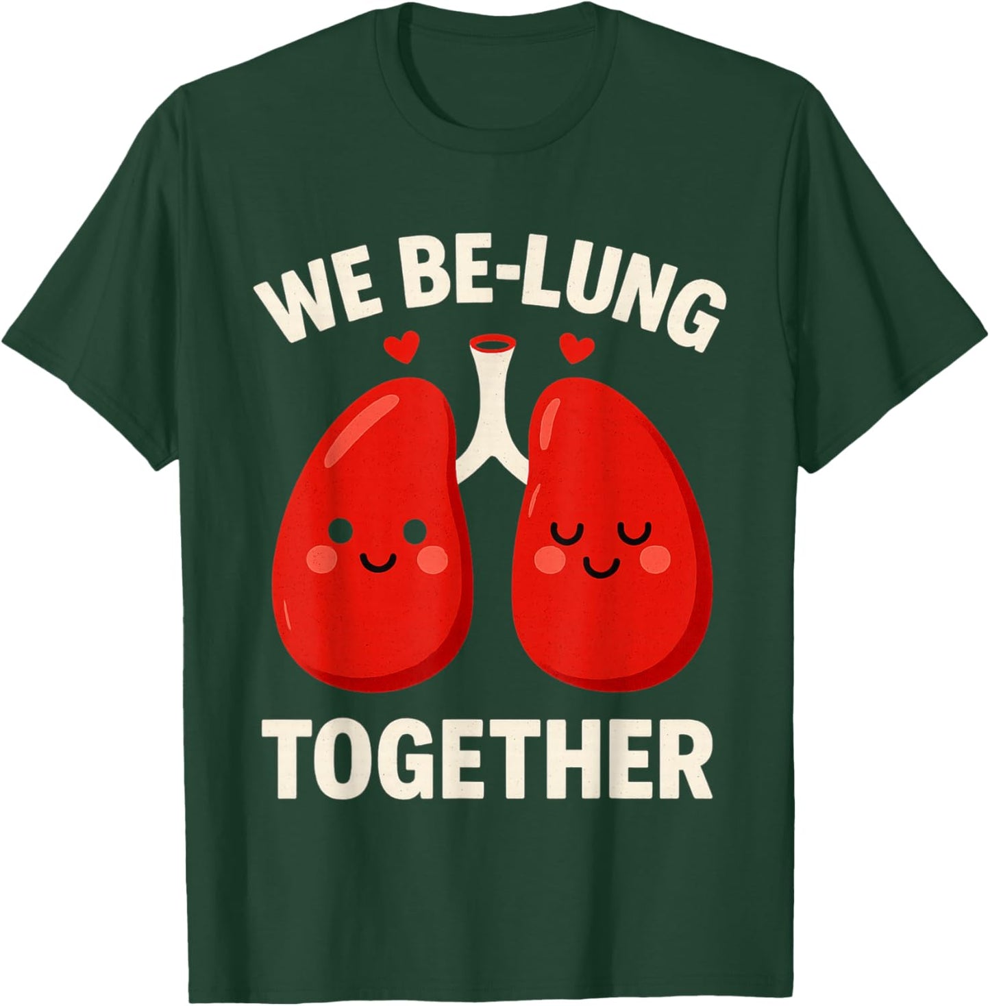 We Be Lung Together Couples Valentines Day T-Shirt - T-Shirt | Forest