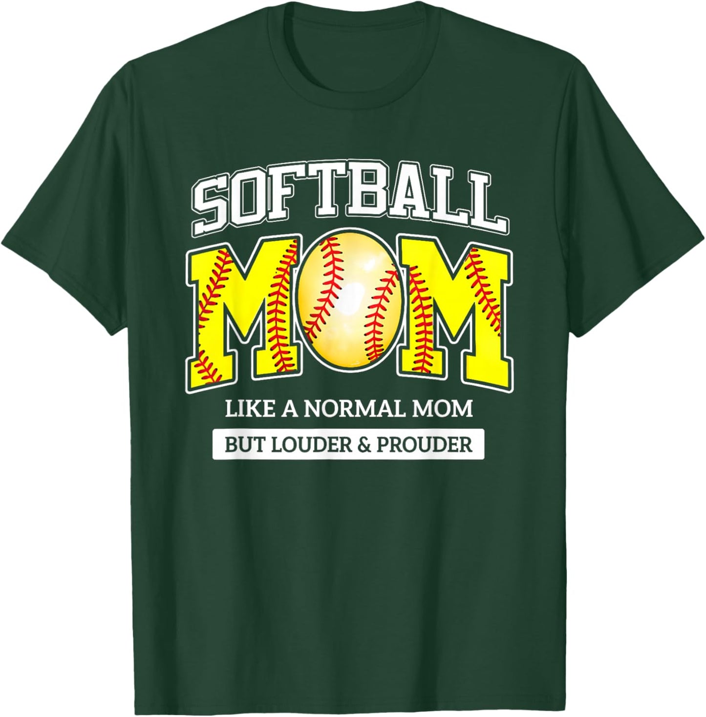 Loud and Proud Mom Life Softball Baseball Mothers Game Day T-Shirt - T-Shirt | Forest