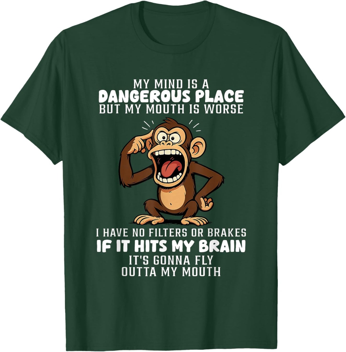 My Mind is A Dangerous Place But My Mouth is Worse T-Shirt - T-Shirt | Forest