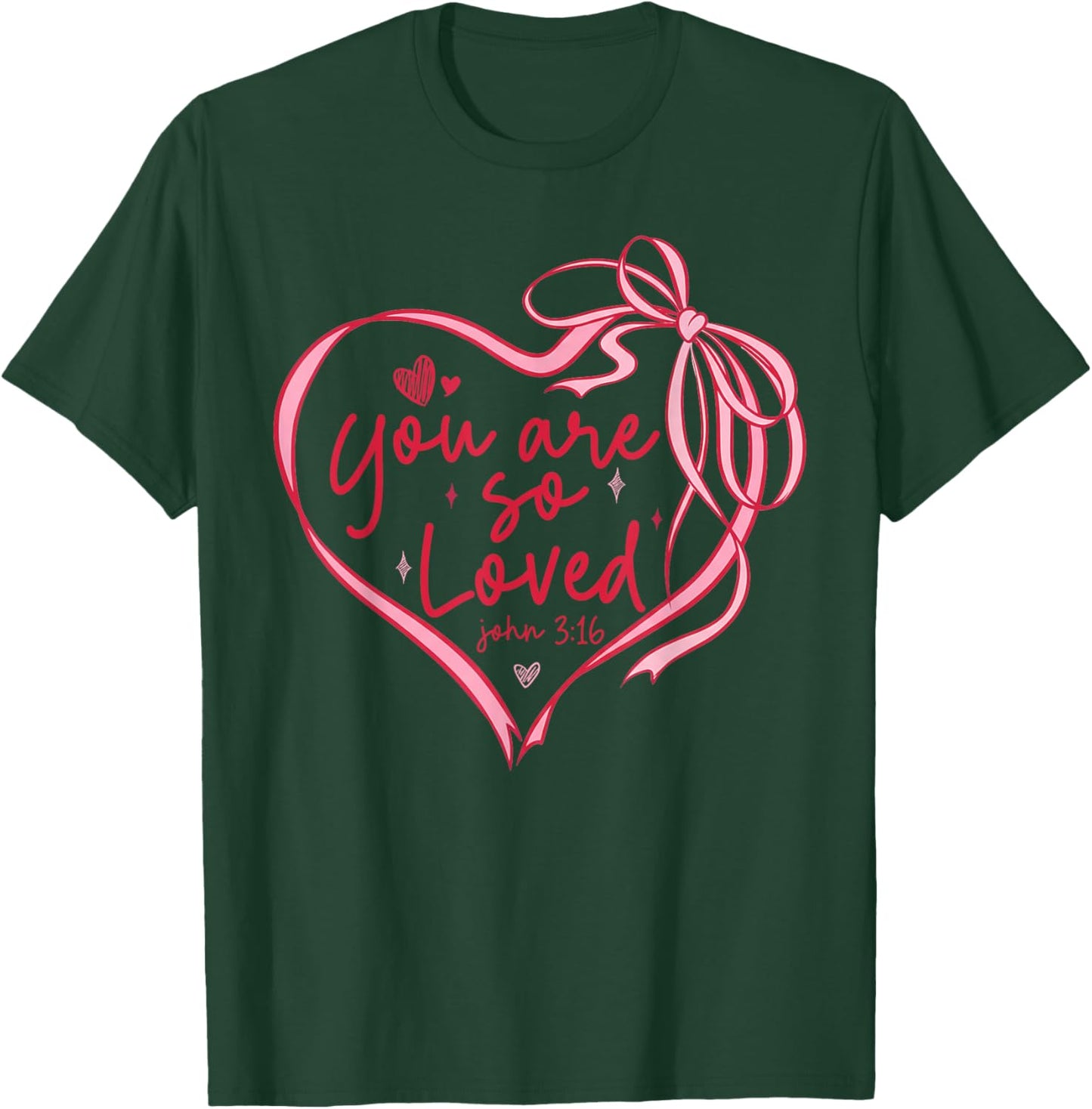 Coquette Bow You're So Loved John 3:16 Valentine Bible Verse T-Shirt - T-Shirt | Forest