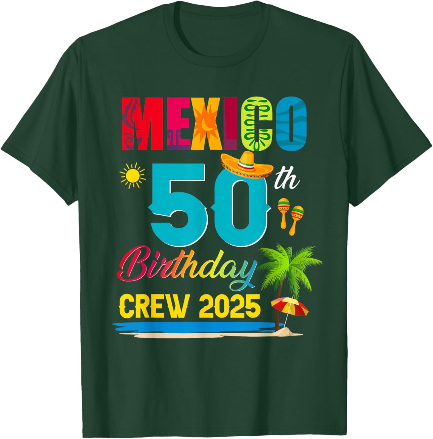 50th Cancun Mexico Birthday Crew 2025 Vacation Matching T-Shirt - T-Shirt | Forest