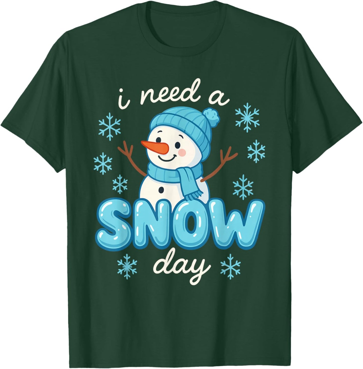 I Need a Snow Day Funny Snowman for Teachers Students Winter T-Shirt - T-Shirt | Forest