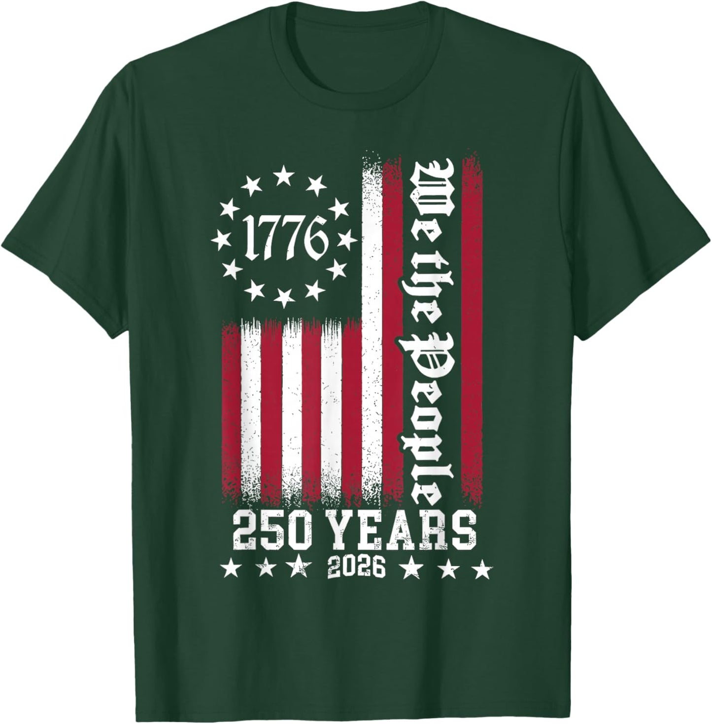We The People 1776 2026 Patriotic 250 Years American USA T-Shirt - T-Shirt | Forest