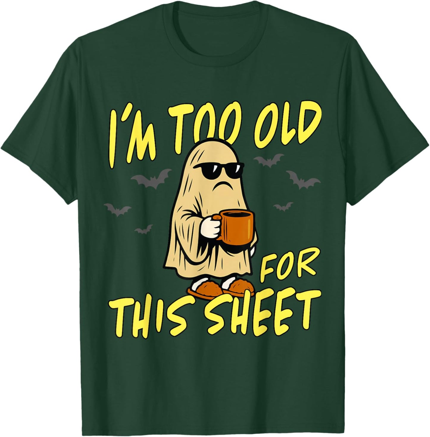 Vintage I'm Too Old for This Sheet Halloween Ghost Funny T-Shirt - T-Shirt | Forest