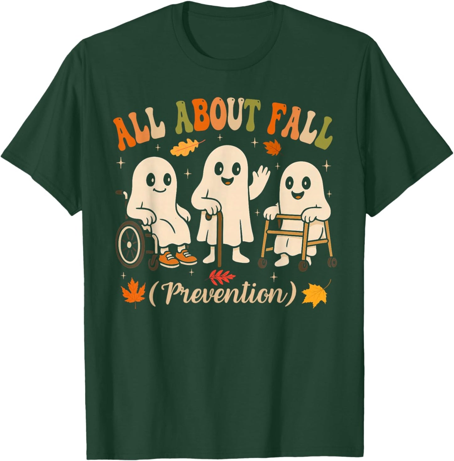 Ghost All About Fall Prevention Physical Therapy Nurse PT OT T-Shirt - T-Shirt | Forest