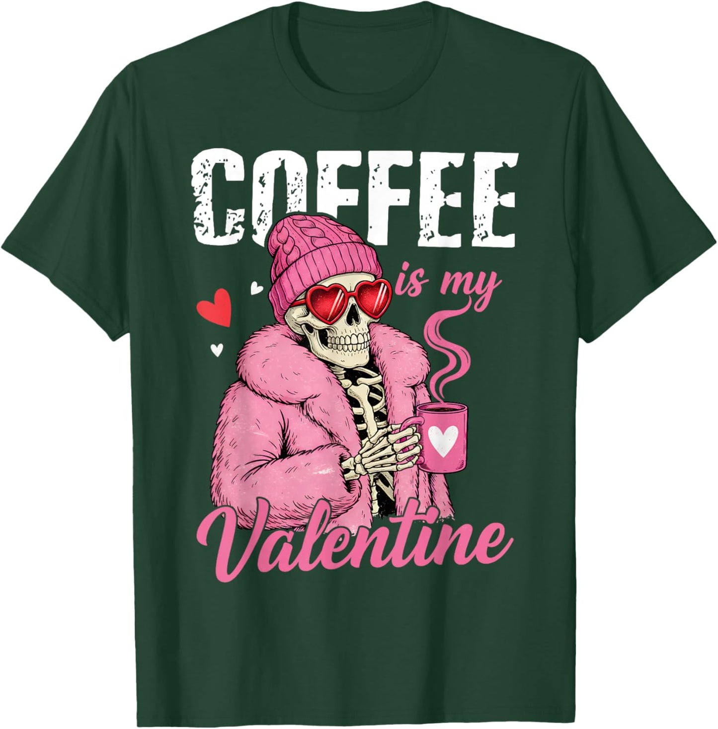 Coffee is My Valentine Skeleton Funny Anti Valentines Day T-Shirt - T-Shirt | Forest