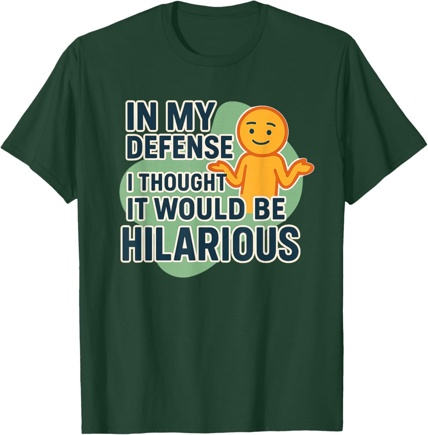 I Swear It was Gonna Be Funny T-Shirt - T-Shirt | Forest