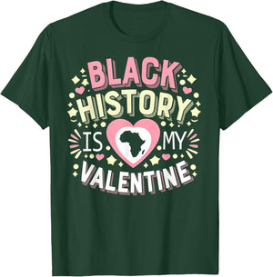 Black History is My Valentine Retro Quote T-Shirt - T-Shirt | Forest