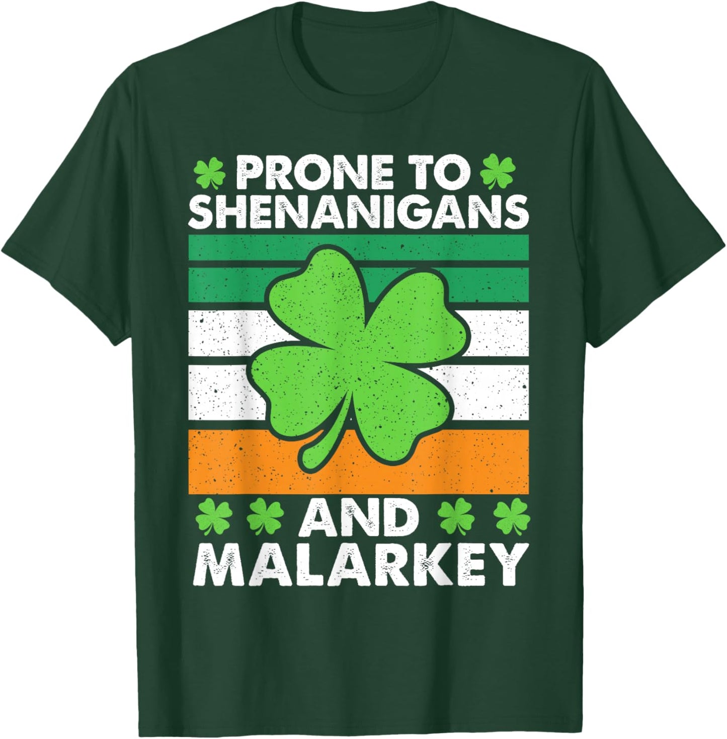 Prone to Shenanigans and Malarkey St Patricks Day Men Women T-Shirt - T-Shirt | Forest