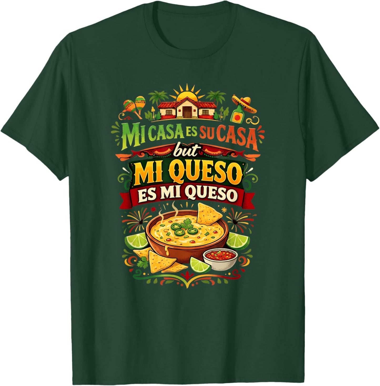 Mi Casa ES Su Casa But Mi Queso ES Mi Queso Cinco de Mayo T-Shirt - T-Shirt | Forest