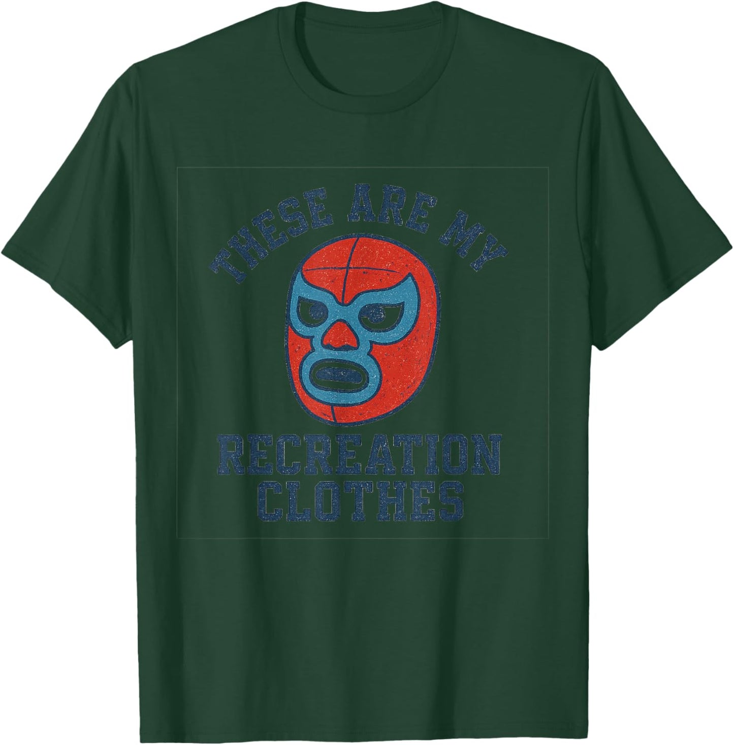 These are My Recreation Clothes Wrestling Mask Nachos Gym T-Shirt - T-Shirt | Forest