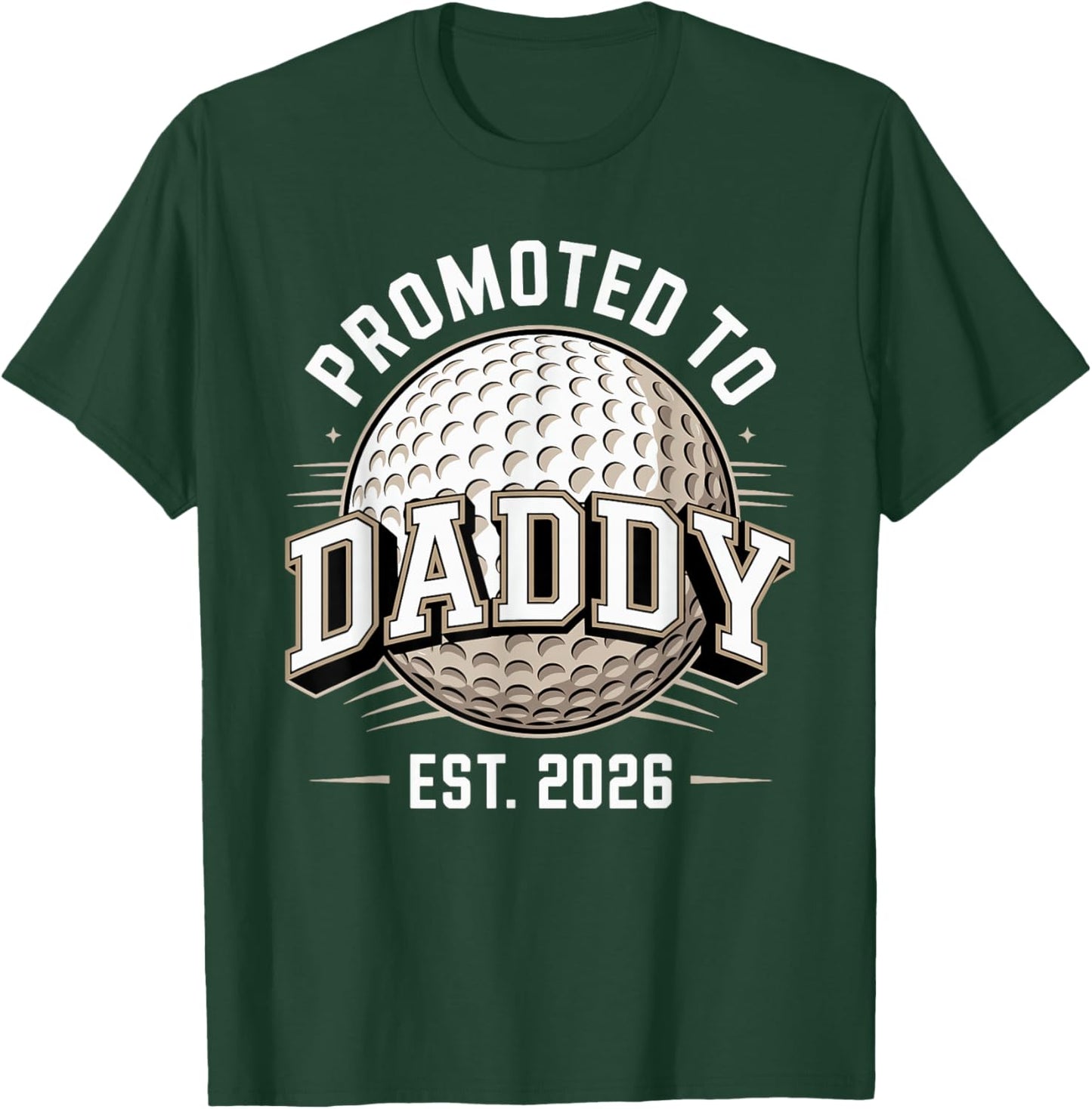 Promoted to Daddy Est 2026 Funny Golf Dad Player T-Shirt - T-Shirt | Forest