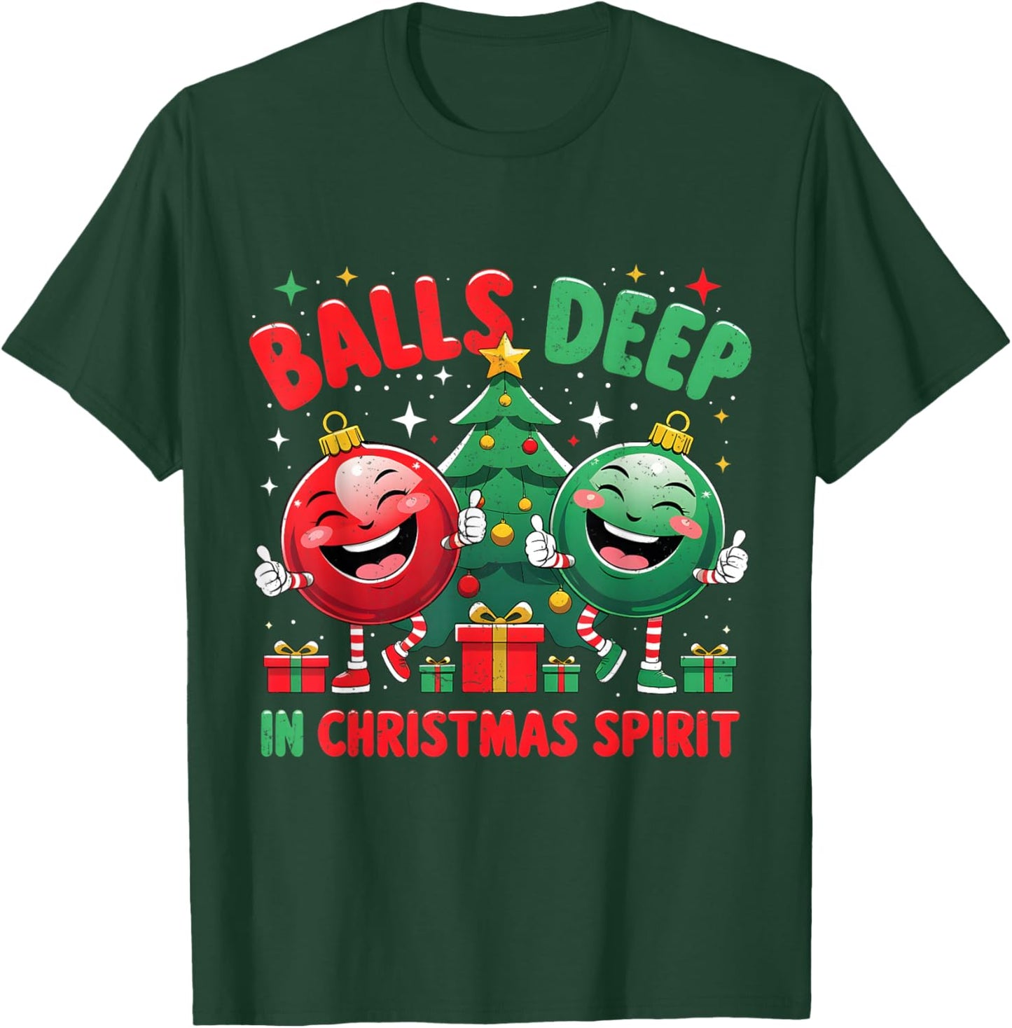 Balls Deep in Christmas Spirit Funny Ornament T-Shirt - T-Shirt | Forest