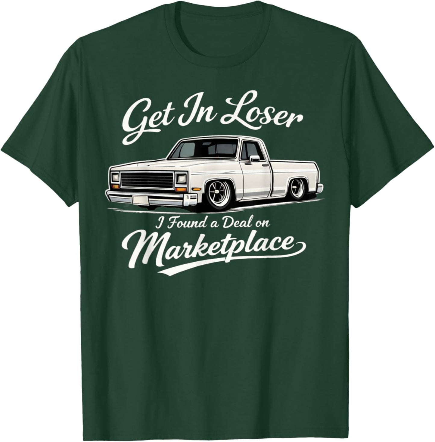 Get in Loser I Found A Deal On Marketplace Meme T-Shirt - T-Shirt | Forest
