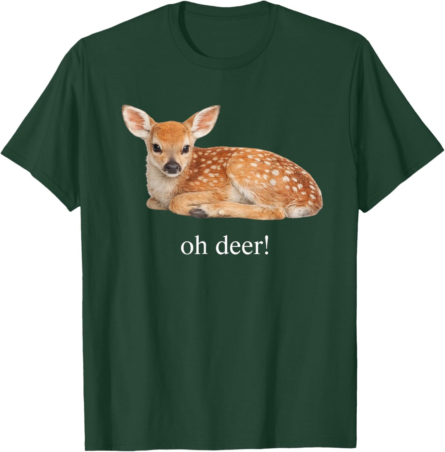Oh Deer Cute Baby Fawn Pun Design T-Shirt - T-Shirt | Forest