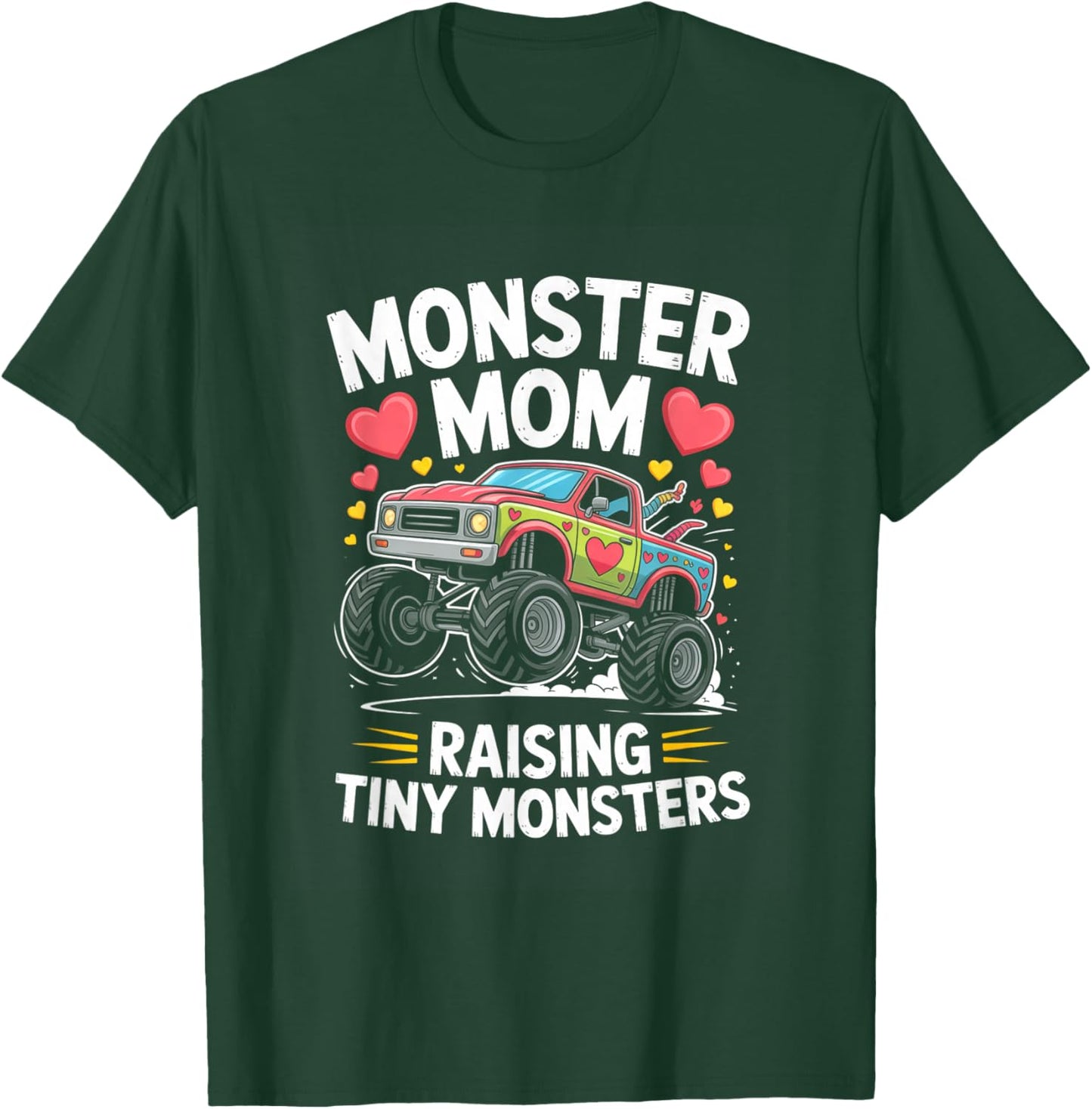 Monster Mom Raising Tiny Monsters Monster Truck Mother T-Shirt - T-Shirt | Forest